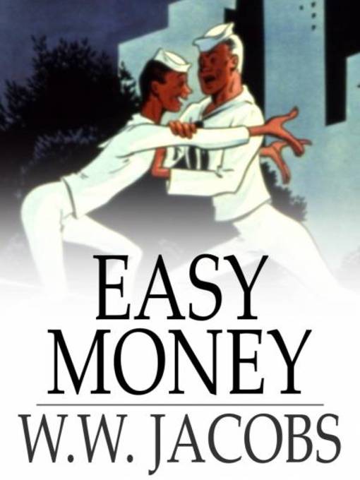 Titeldetails für Easy Money nach W. W. Jacobs - Verfügbar